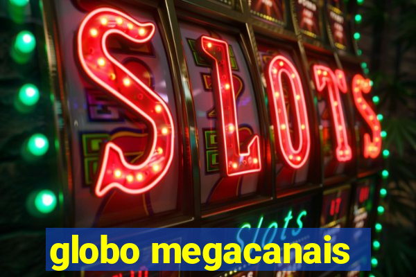 globo megacanais